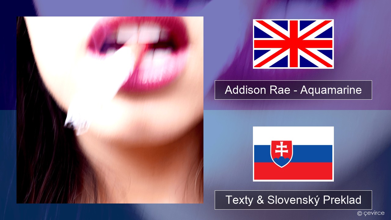 Addison Rae – Aquamarine Anglický Texty & Slovenský Preklad