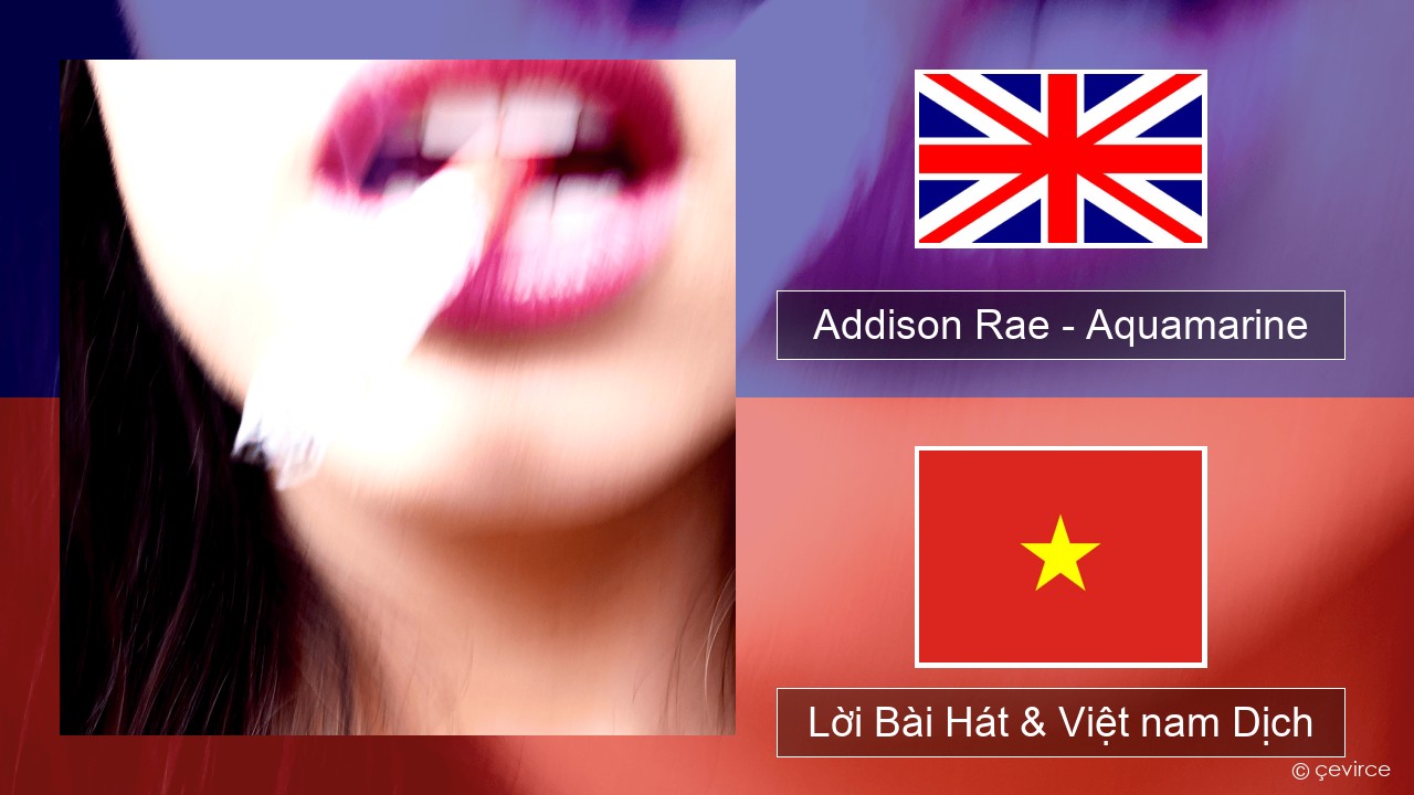 Addison Rae – Aquamarine Tiếng anh Lời Bài Hát & Việt nam Dịch