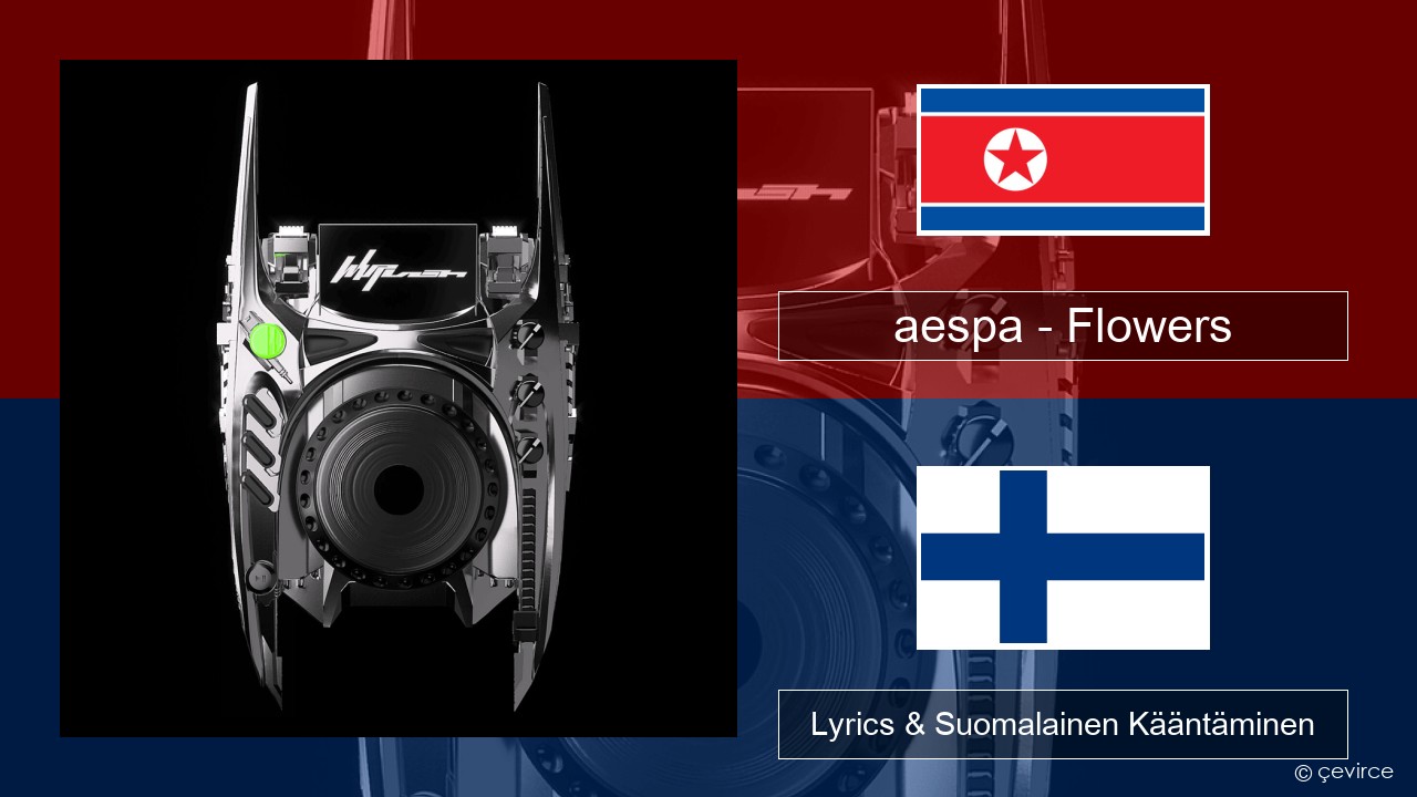 aespa – Flowers Korea Lyrics & Suomalainen Kääntäminen