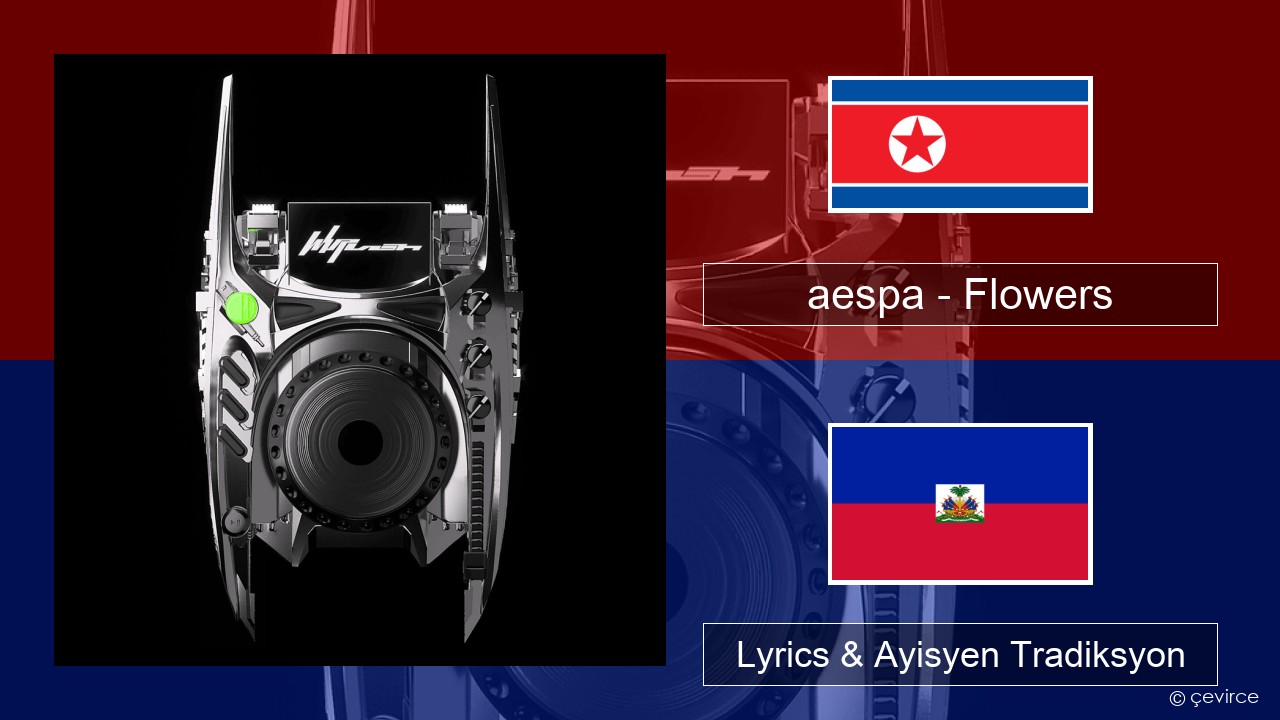 aespa – Flowers Koreyen Lyrics & Ayisyen Tradiksyon