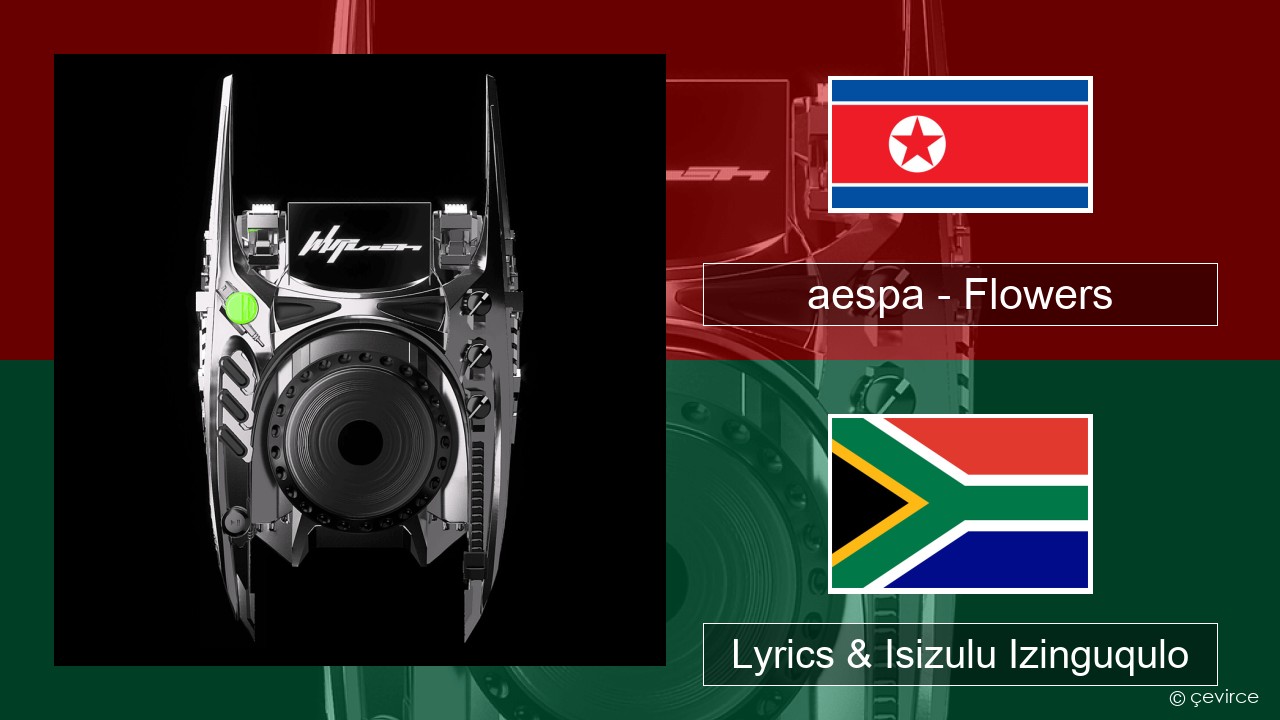 aespa – Flowers Isi-korea Lyrics & Isizulu Izinguqulo