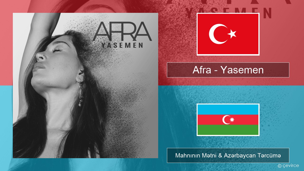 Afra (TUR) – Yasemen Azerbaycan Mahnının Mətni & Azərbaycan Tərcümə