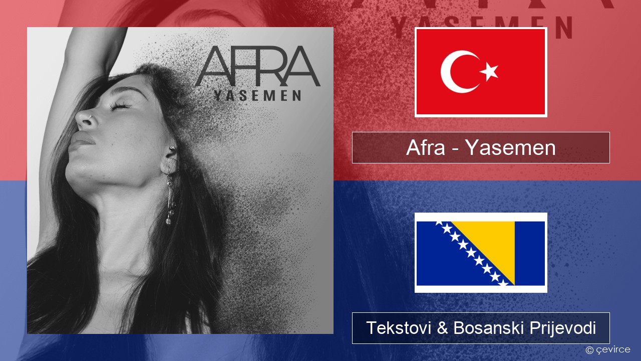 Afra (TUR) – Yasemen Turski Tekstovi & Bosanski Prijevodi