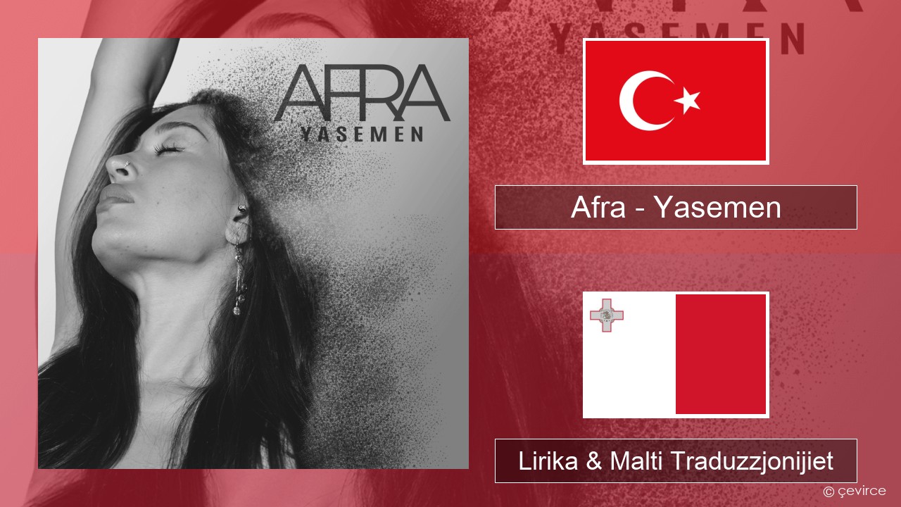 Afra (TUR) – Yasemen Tork Lirika & Malti Traduzzjonijiet