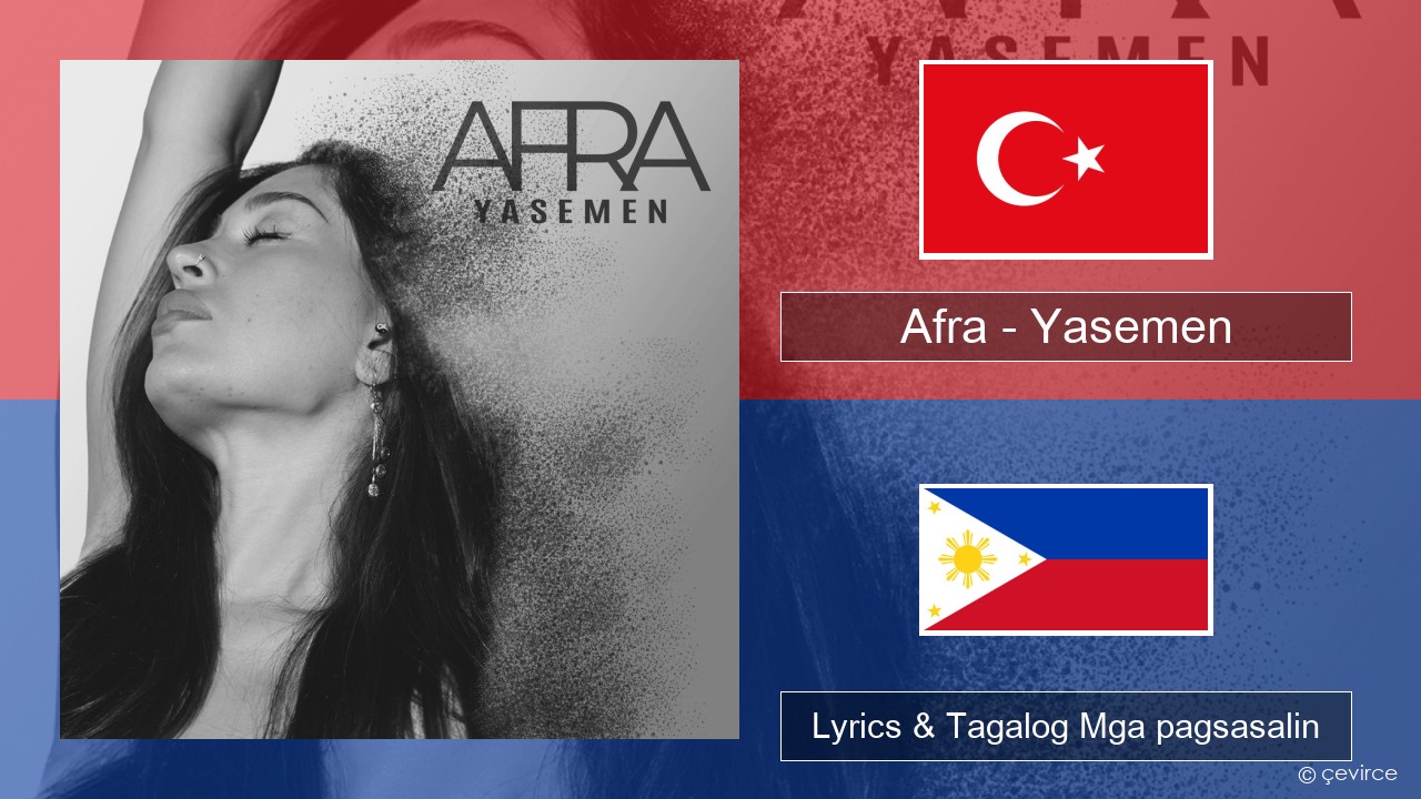 Afra (TUR) – Yasemen Turko Lyrics & Tagalog Mga pagsasalin