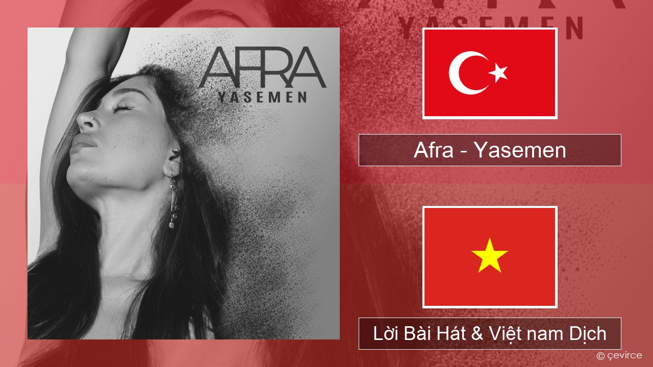 Afra (TUR) – Yasemen Thổ nhĩ kỳ Lời Bài Hát & Việt nam Dịch