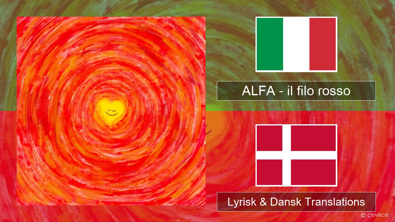 ALFA – il filo rosso Italiensk Lyrisk & Dansk Translations