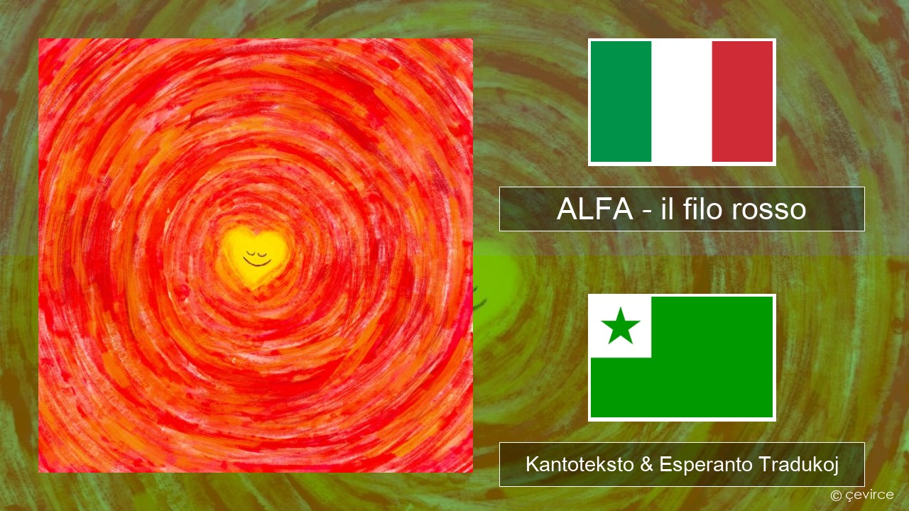 ALFA – il filo rosso La itala Kantoteksto & Esperanto Tradukoj