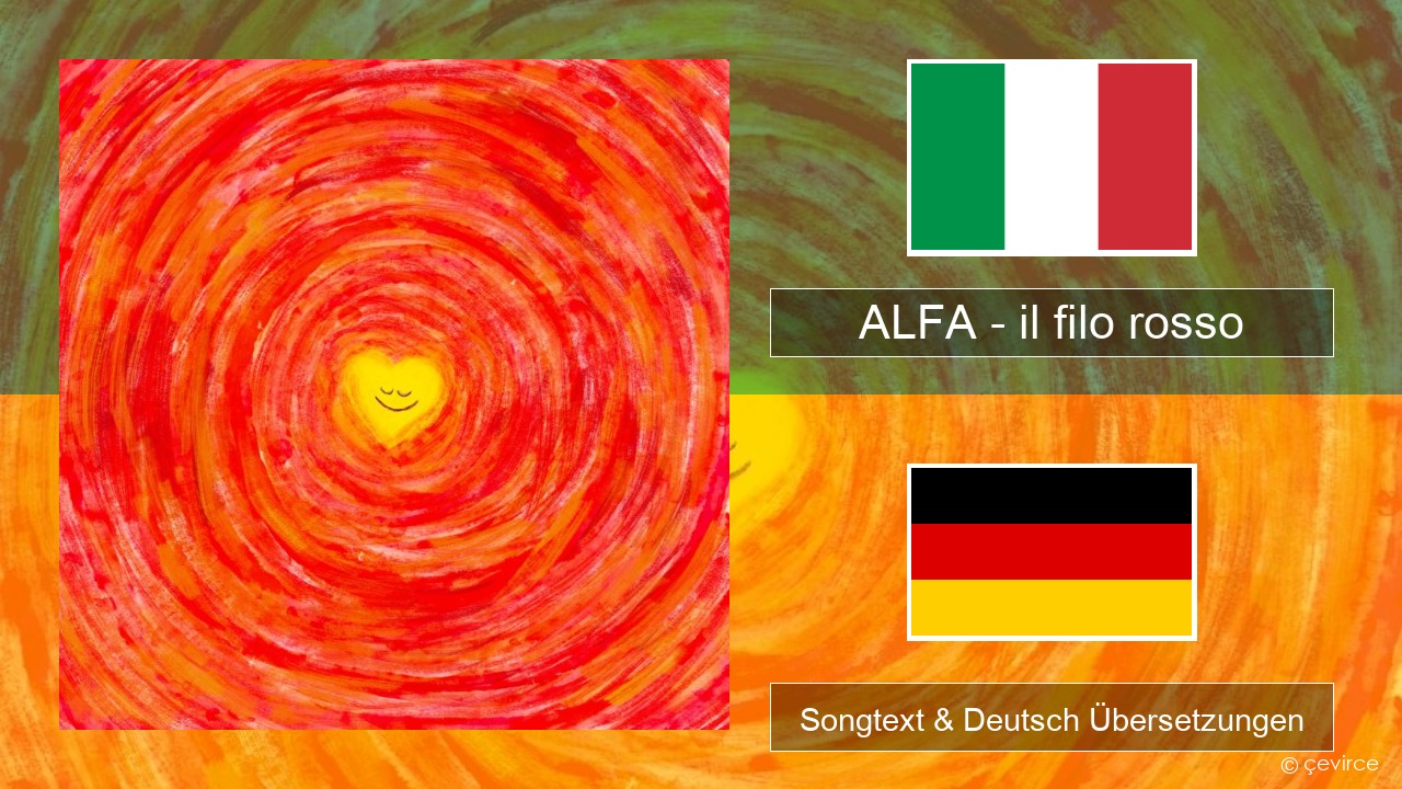 ALFA – il filo rosso Italienisch Songtext & Deutsch Übersetzungen