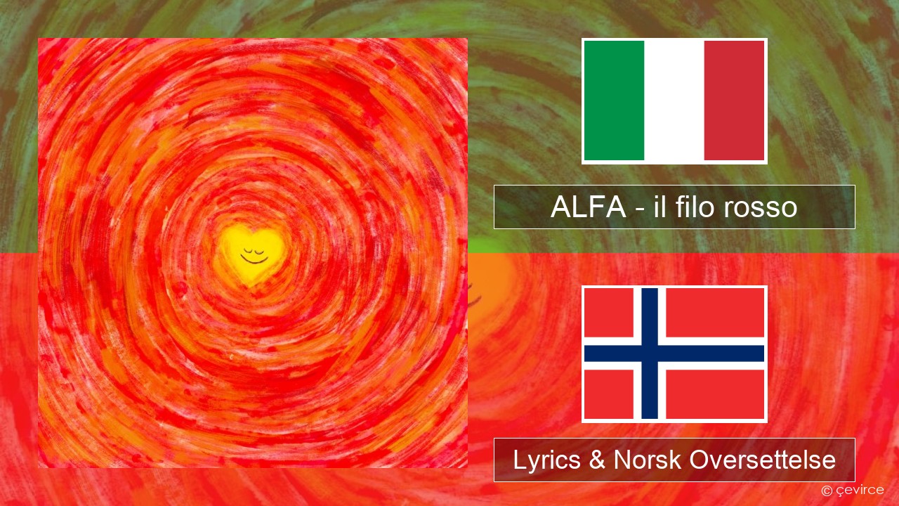 ALFA – il filo rosso Italiensk Lyrics & Norsk Oversettelse