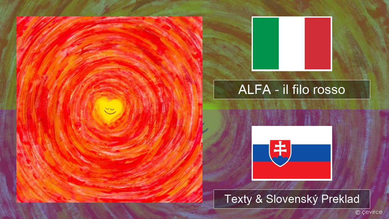 ALFA – il filo rosso Taliansky Texty & Slovenský Preklad