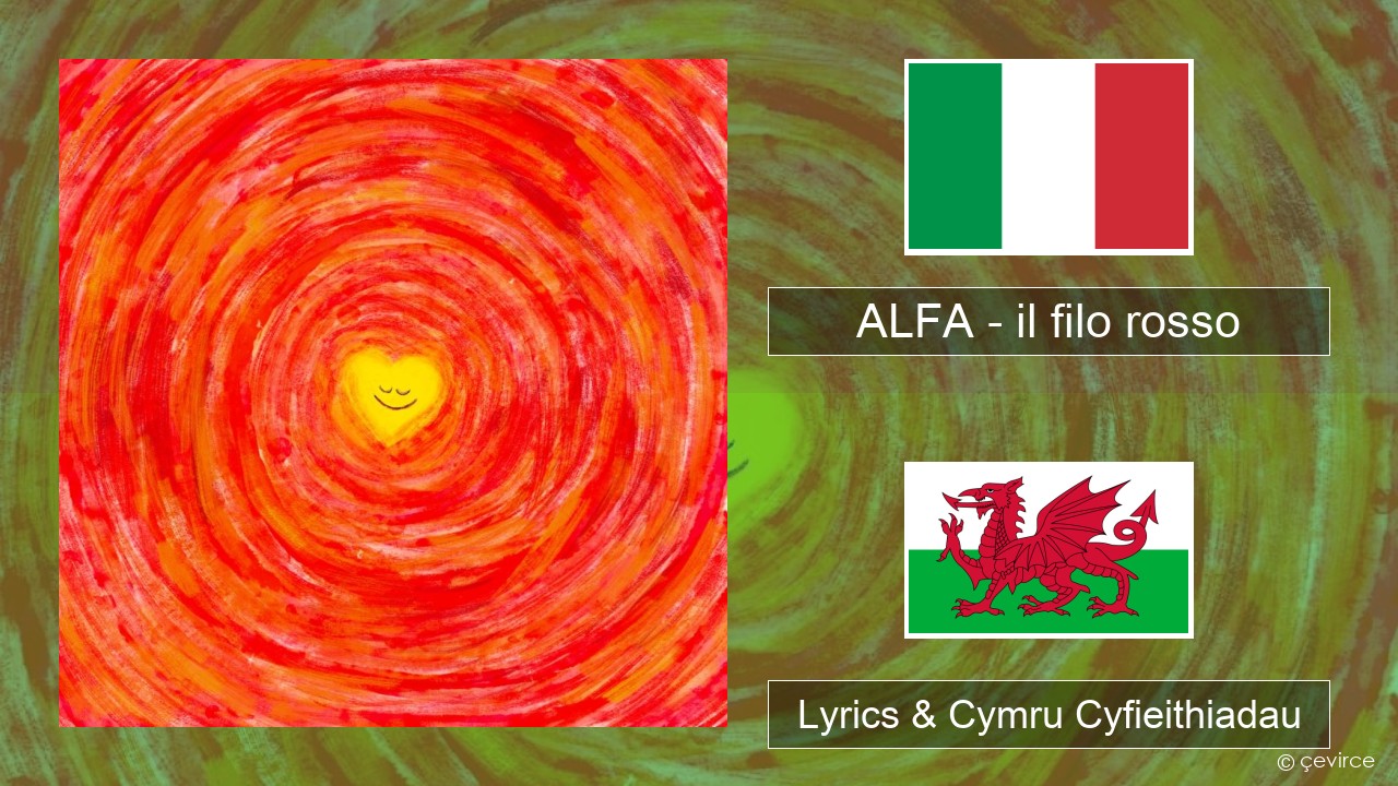 ALFA – il filo rosso Eidaleg Lyrics & Cymru Cyfieithiadau