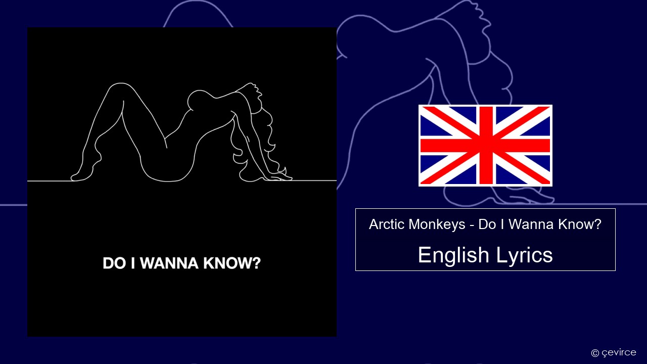 Arctic Monkeys – Do I Wanna Know? English Lyrics