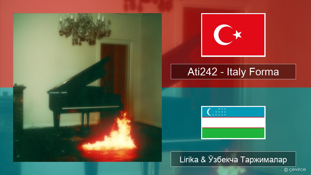 Ati242 – Italy Forma Turkey турк Lirika & Ўзбекча (Кирил) Таржималар