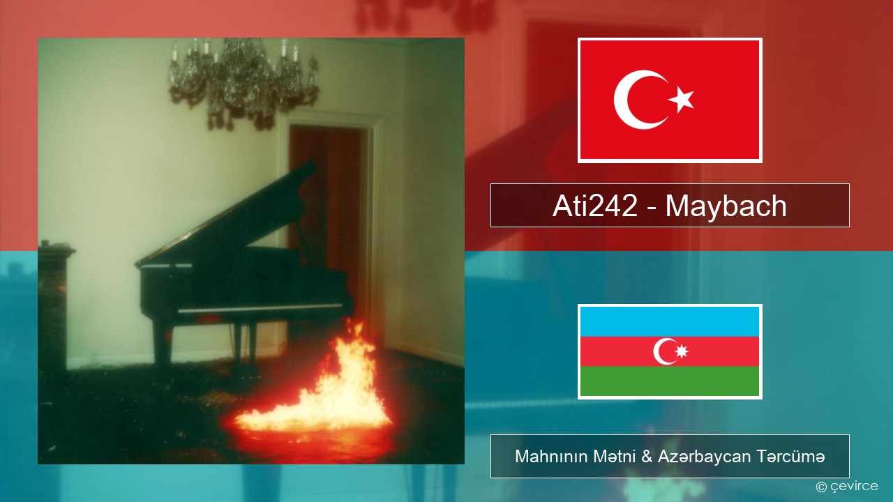 Ati242 – Maybach Azerbaycan Mahnının Mətni & Azərbaycan Tərcümə