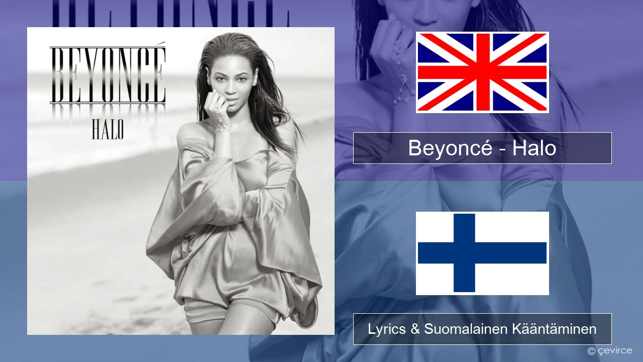 Beyoncé – Halo Englanti Lyrics & Suomalainen Kääntäminen