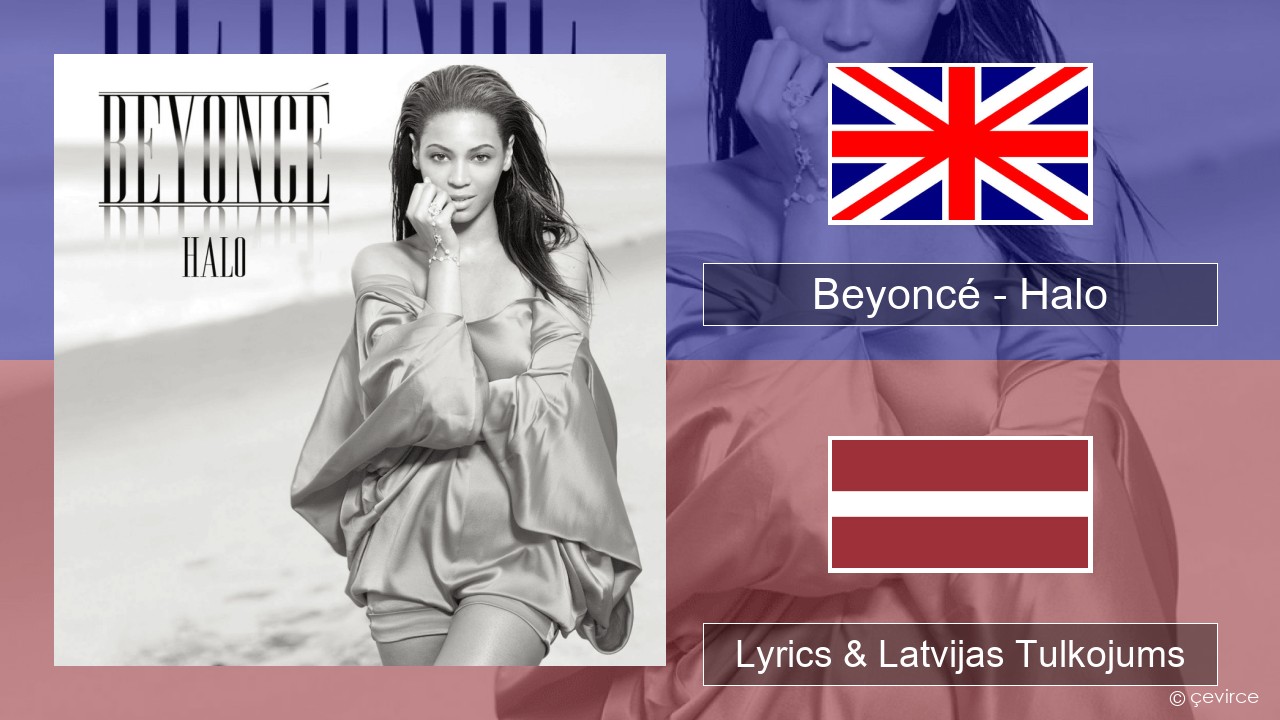 Beyoncé – Halo Angļu Lyrics & Latvijas Tulkojums