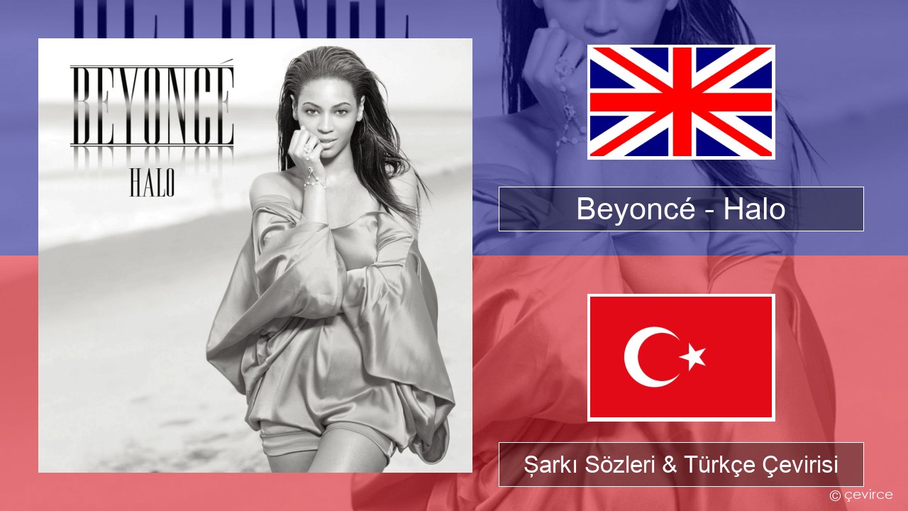 Beyoncé – Halo İngilizce Şarkı Sözleri & Türkçe Çevirisi