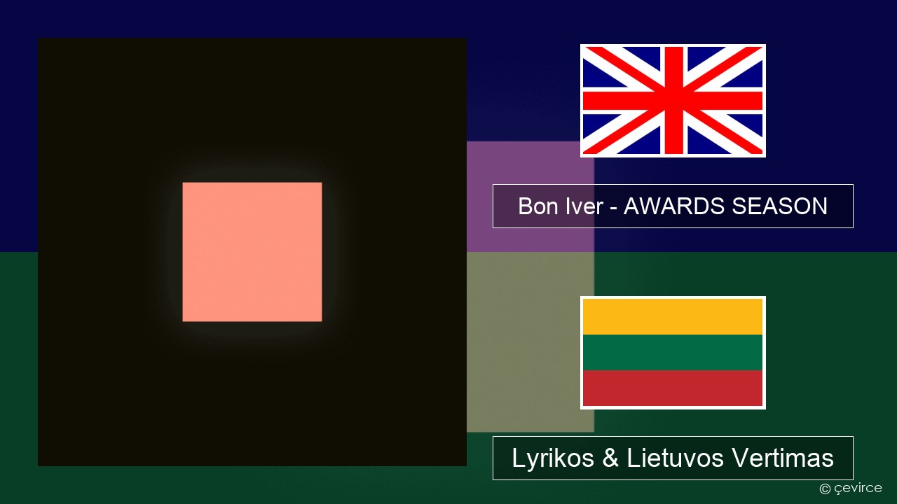 Bon Iver – AWARDS SEASON Anglų Lyrikos & Lietuvos Vertimas