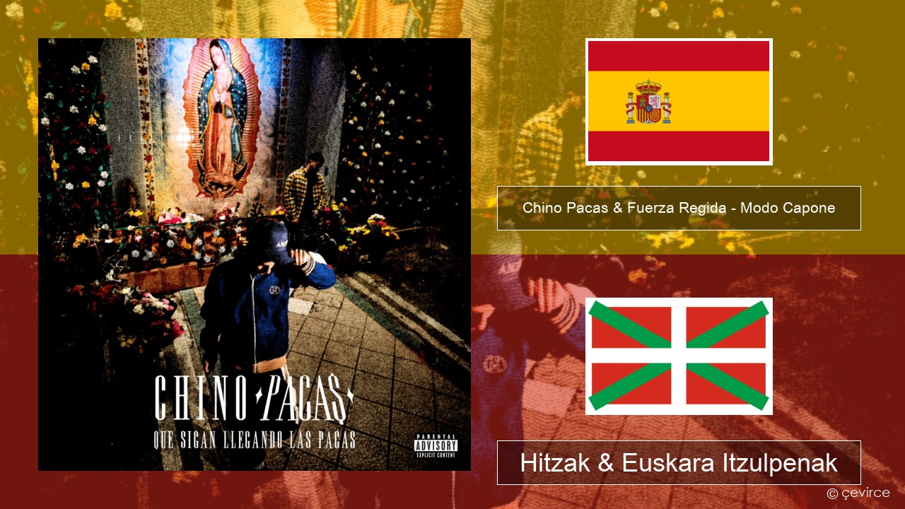 Chino Pacas & Fuerza Regida – Modo Capone Espainiako Hitzak & Euskara Itzulpenak