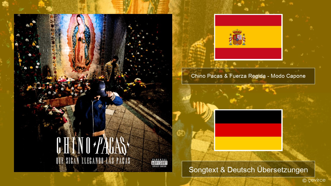 Chino Pacas & Fuerza Regida – Modo Capone Spanisch Songtext & Deutsch Übersetzungen