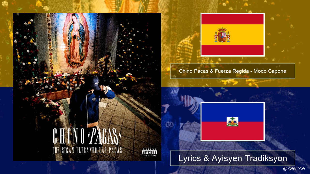 Chino Pacas & Fuerza Regida – Modo Capone Panyòl Lyrics & Ayisyen Tradiksyon