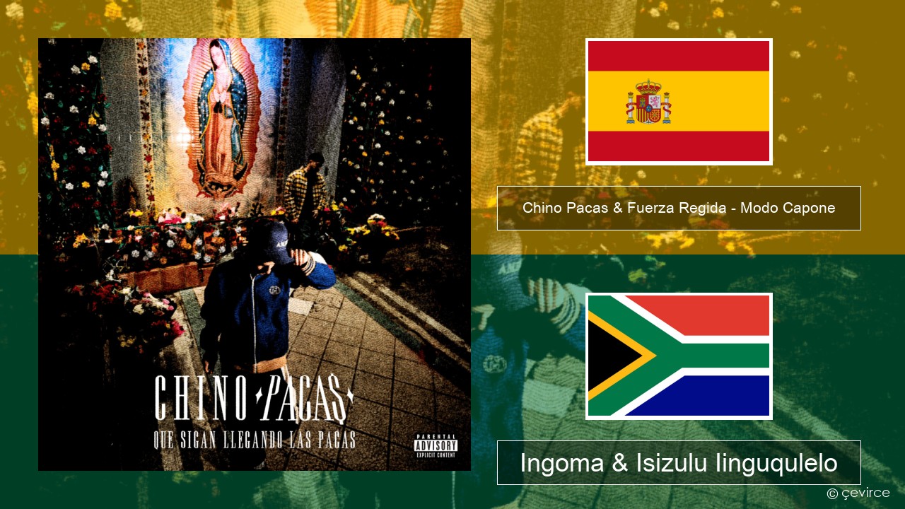 Chino Pacas & Fuerza Regida – Modo Capone Isispanish Ingoma & Isizulu Iinguqulelo