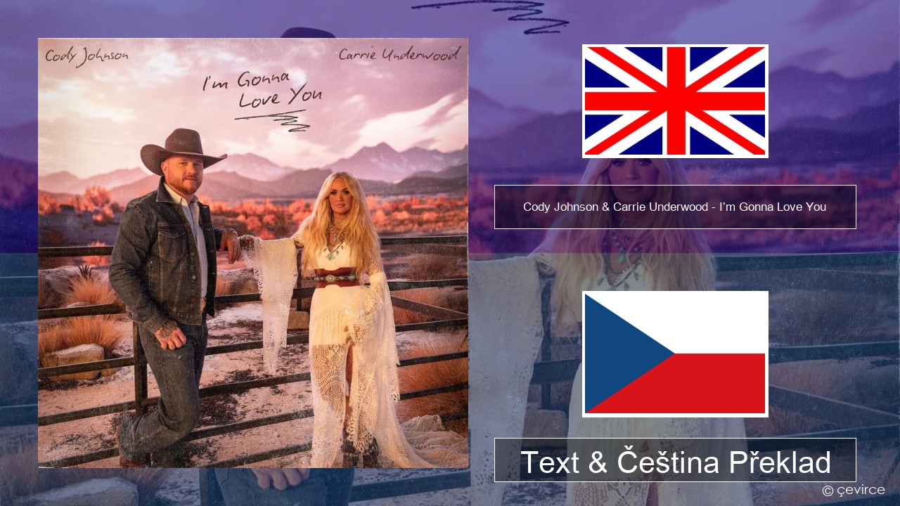 Cody Johnson & Carrie Underwood – I’m Gonna Love You Anglický Text & Čeština Překlad