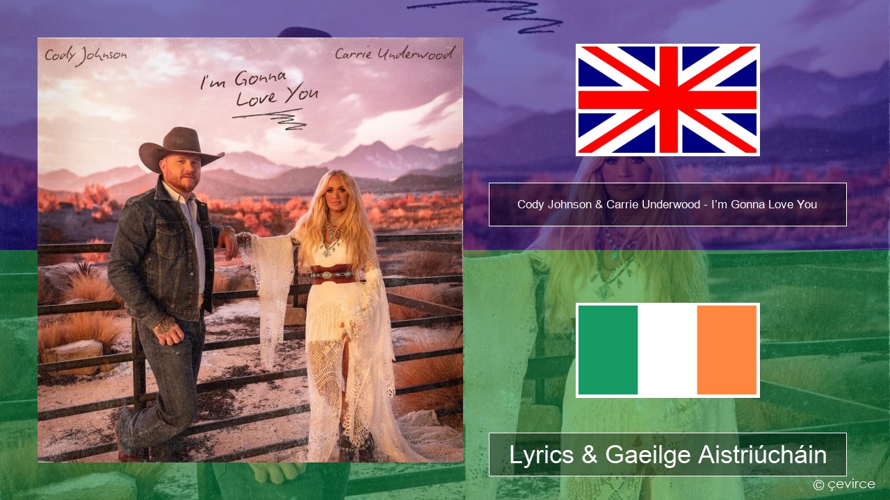 Cody Johnson & Carrie Underwood – I’m Gonna Love You Béarla Lyrics & Gaeilge Aistriúcháin