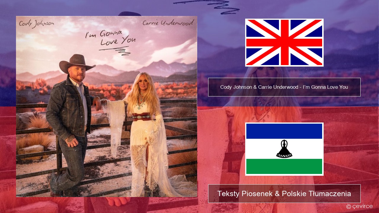 Cody Johnson & Carrie Underwood – I’m Gonna Love You Polski Teksty Piosenek & Polskie Tłumaczenia