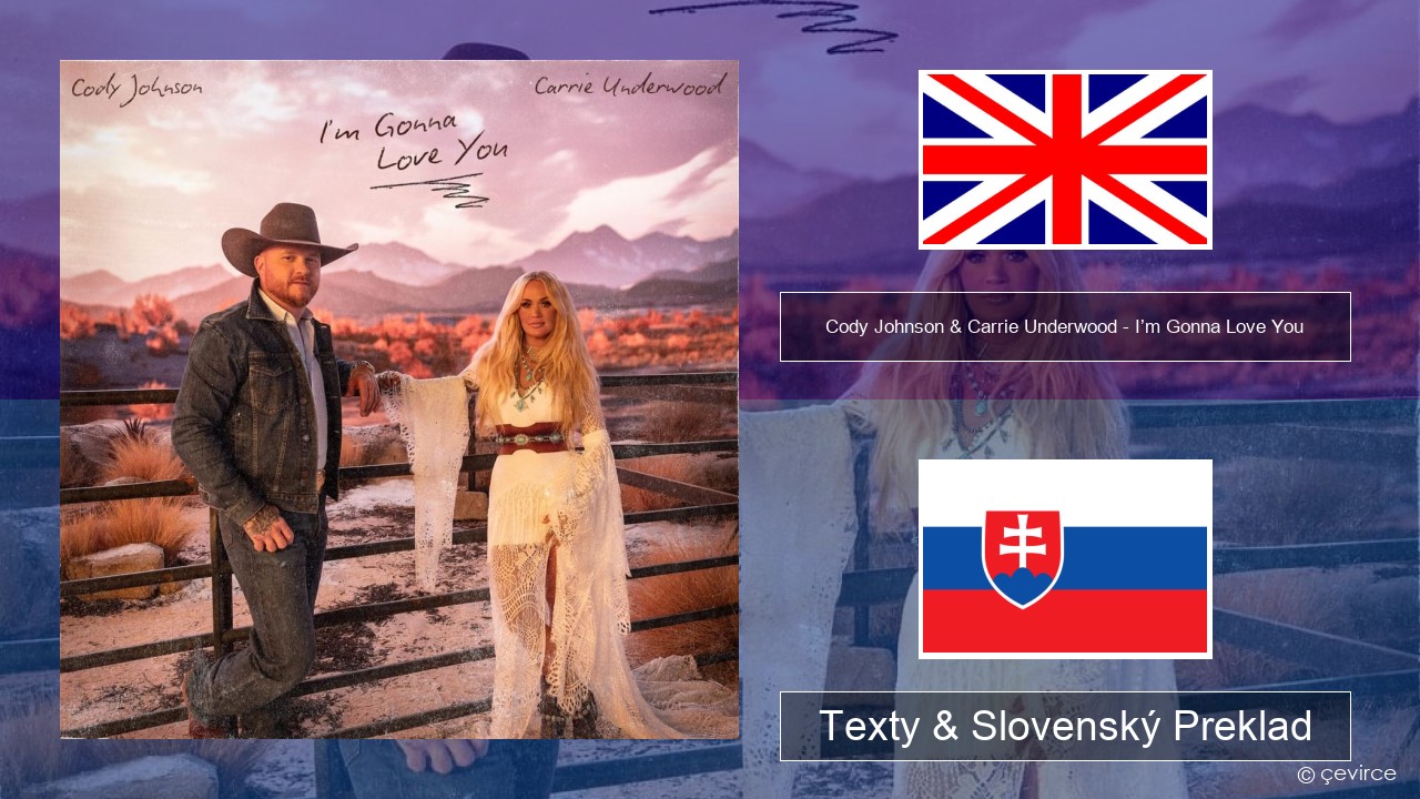 Cody Johnson & Carrie Underwood – I’m Gonna Love You Anglický Texty & Slovenský Preklad