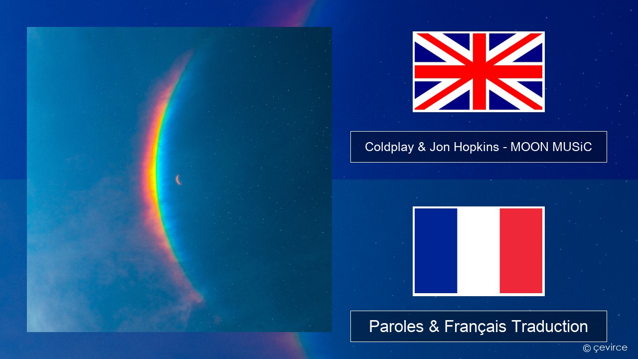 Coldplay & Jon Hopkins – MOON MUSiC Anglais Paroles & Français Traduction