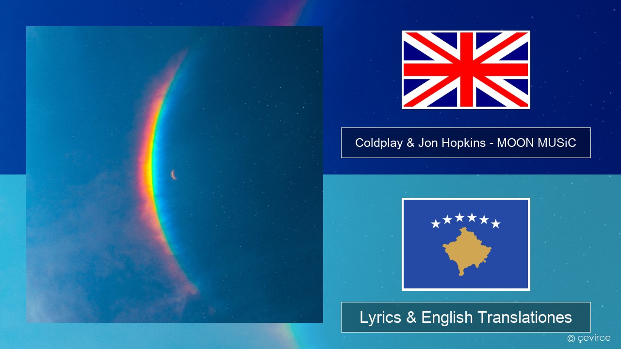 Coldplay & Jon Hopkins – MOON MUSiC Anglorum Lyrics & English Translationes