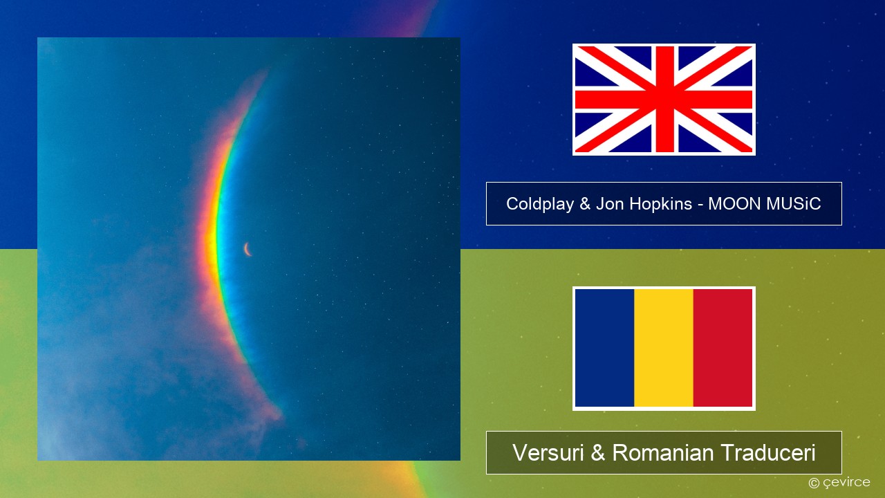 Coldplay & Jon Hopkins – MOON MUSiC Română Versuri & Romanian Traduceri