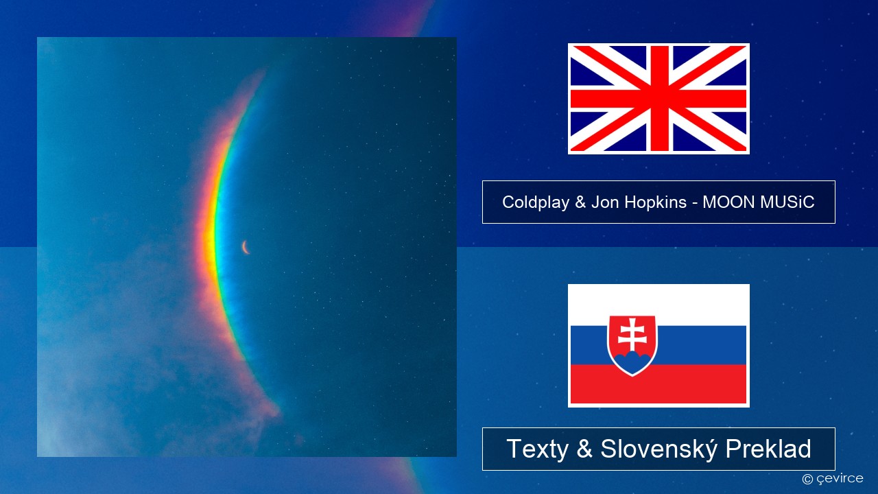 Coldplay & Jon Hopkins – MOON MUSiC Anglický Texty & Slovenský Preklad