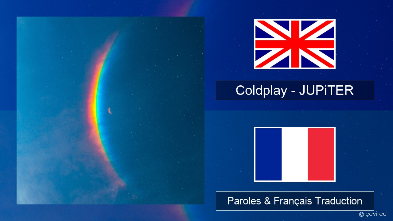 Coldplay – JUPiTER Anglais Paroles & Français Traduction