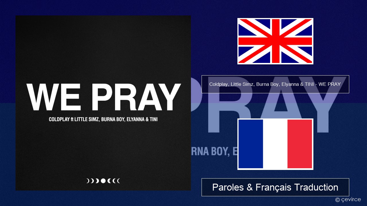 Coldplay, Little Simz, Burna Boy, Elyanna & TINI – WE PRAY Anglais Paroles & Français Traduction