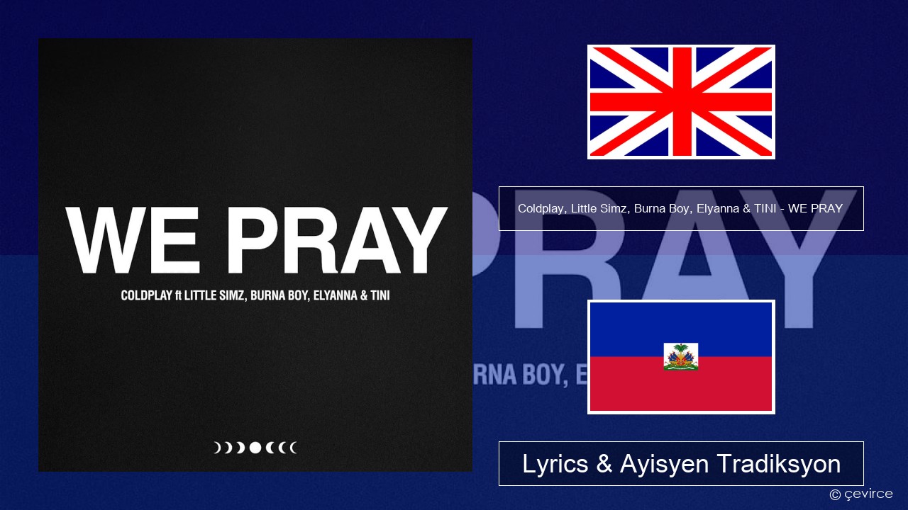 Coldplay, Little Simz, Burna Boy, Elyanna & TINI – WE PRAY Angle Lyrics & Ayisyen Tradiksyon