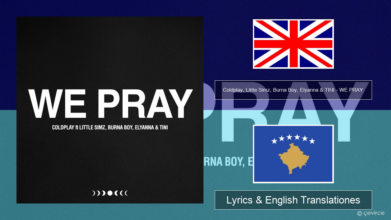 Coldplay, Little Simz, Burna Boy, Elyanna & TINI – WE PRAY Anglorum Lyrics & English Translationes