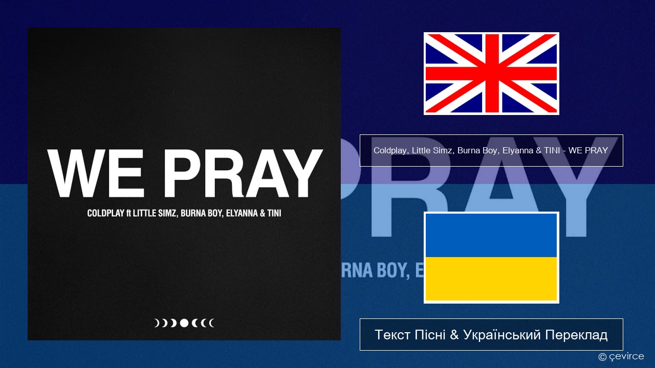 Coldplay, Little Simz, Burna Boy, Elyanna & TINI – WE PRAY Англійський Текст Пісні & Український Переклад