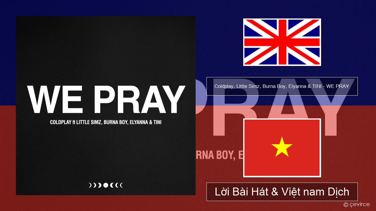 Coldplay, Little Simz, Burna Boy, Elyanna & TINI – WE PRAY Tiếng anh Lời Bài Hát & Việt nam Dịch