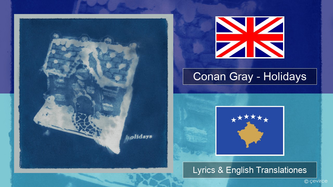 Conan Gray – Holidays Anglorum Lyrics & English Translationes