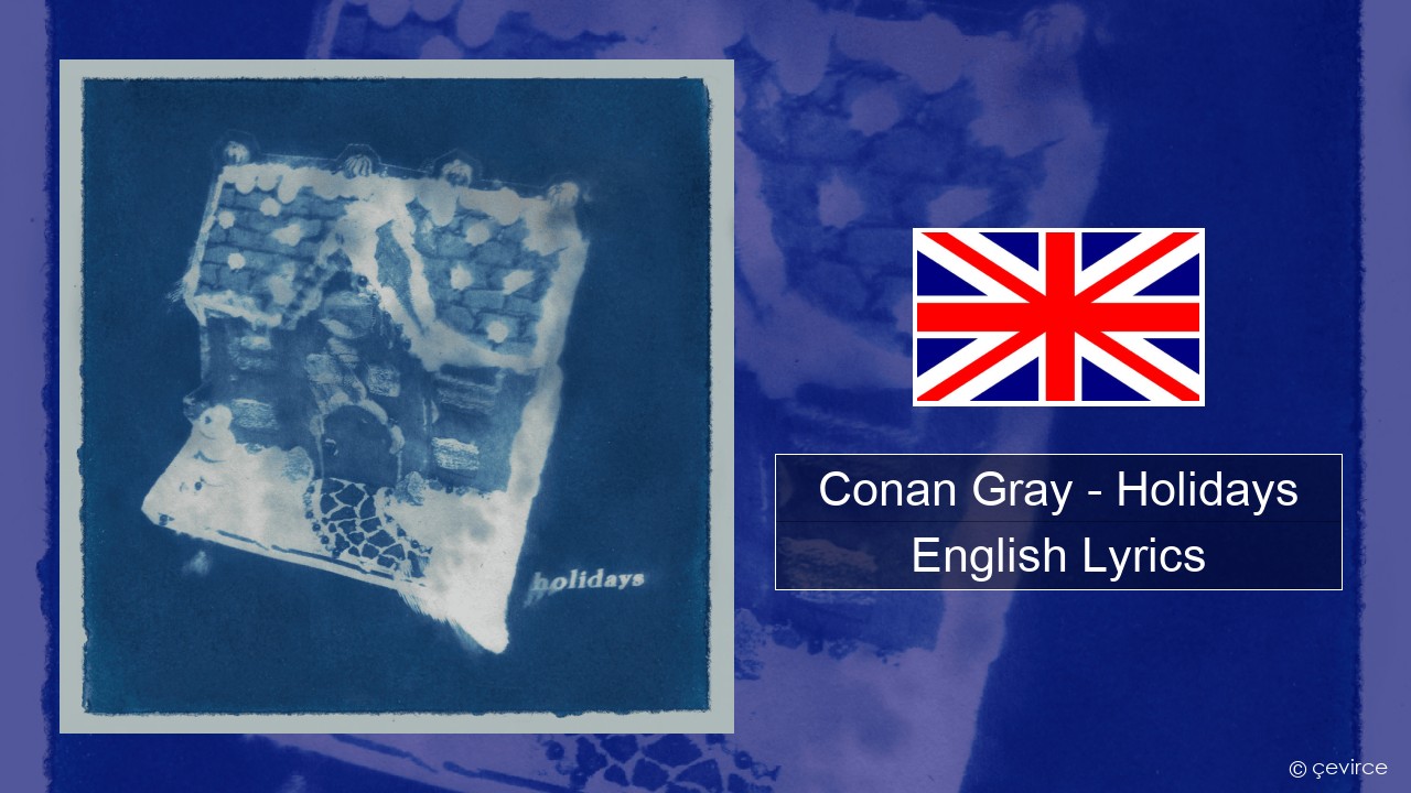 Conan Gray – Holidays English Lyrics