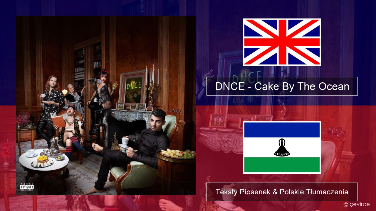 DNCE – Cake By The Ocean Polski Teksty Piosenek & Polskie Tłumaczenia