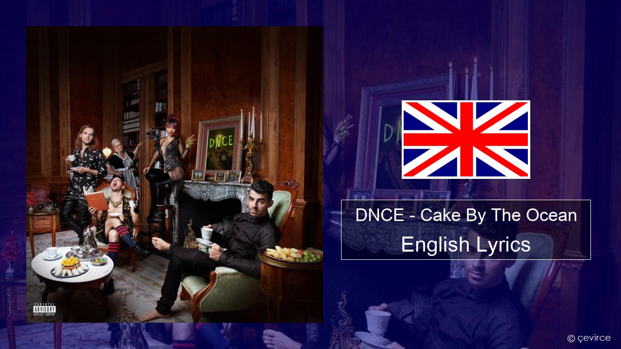 DNCE – Cake By The Ocean English Lyrics