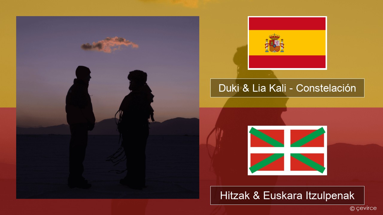 Duki & Lia Kali – Constelación Espainiako Hitzak & Euskara Itzulpenak