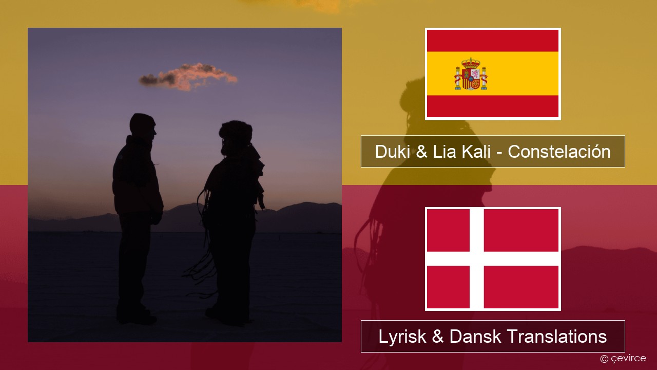 Duki & Lia Kali – Constelación Spansk Lyrisk & Dansk Translations