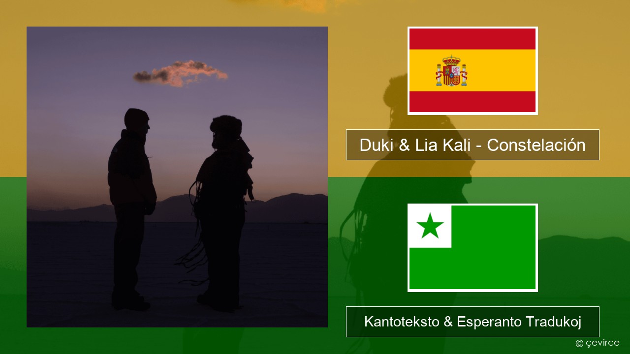 Duki & Lia Kali – Constelación La hispana Kantoteksto & Esperanto Tradukoj