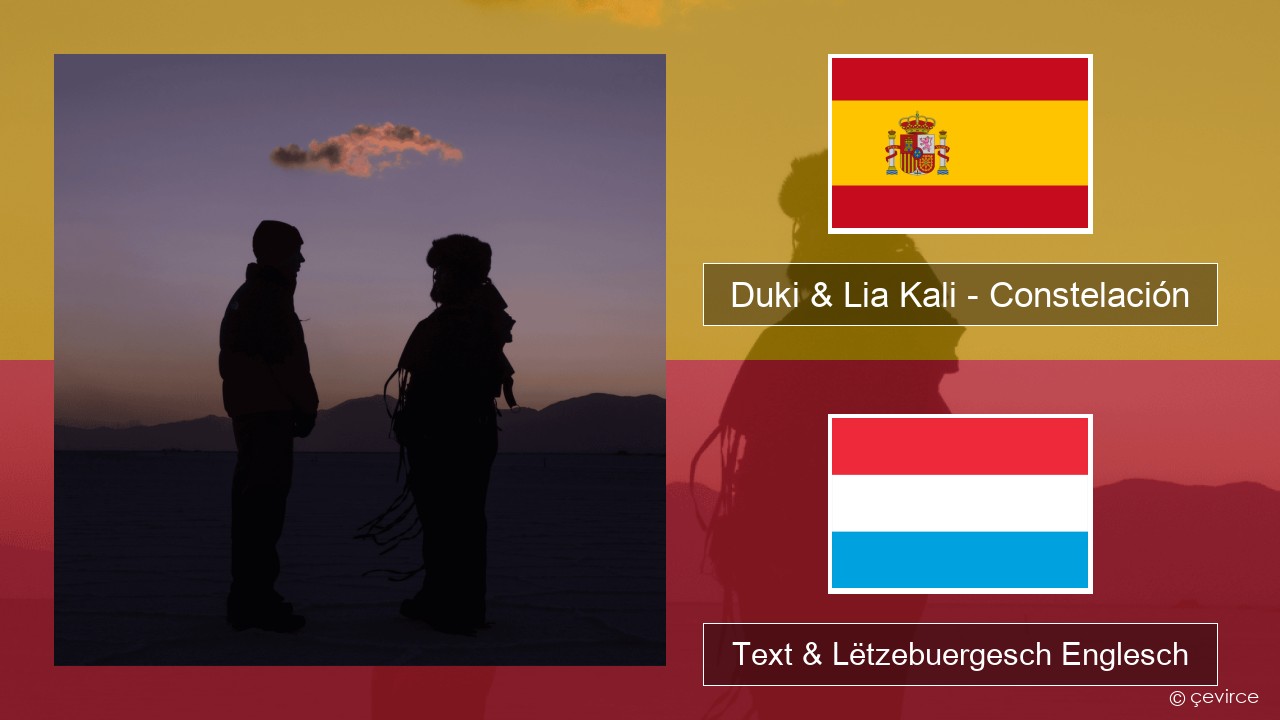 Duki & Lia Kali – Constelación Spuenesch Text & Lëtzebuergesch Englesch