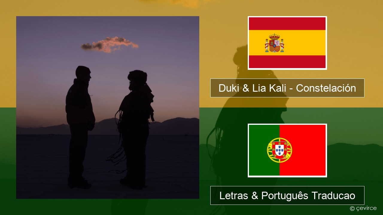 Duki & Lia Kali – Constelación Espanhol Letras & Português Traducao